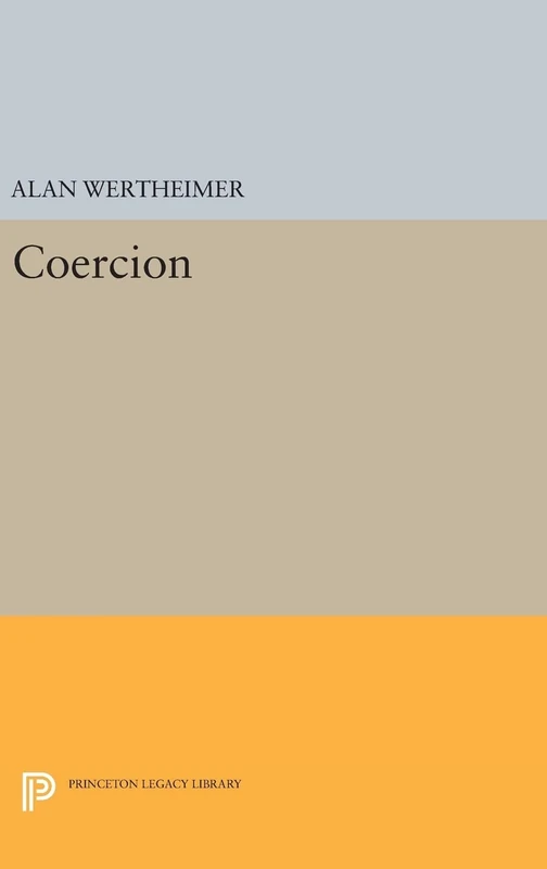 Coercion: 55 (Princeton Legacy Library)