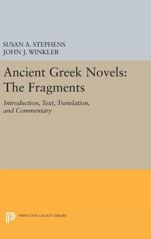 Princeton Ancient Greek Novels - The Fragments 254 Book