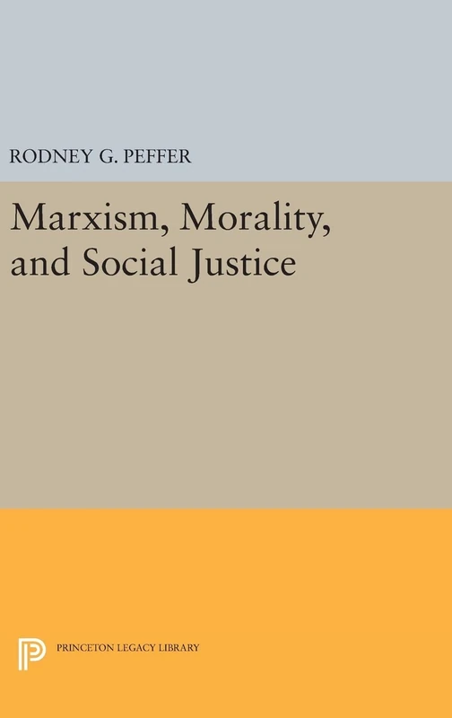 Marxism, Morality, and Social Justice: 57 (Studies in Moral, Political, and Legal Philosophy)
