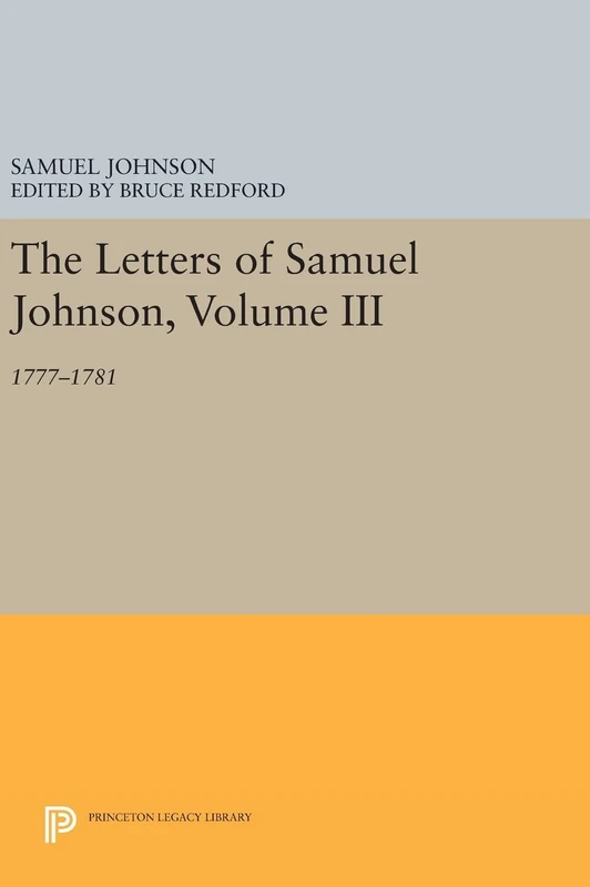 The Letters of Samuel Johnson, Volume III – 1777–1781: 1199 (Princeton Legacy Library)