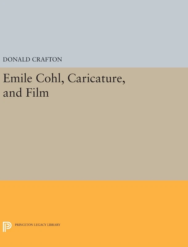 Emile Cohl, Caricature, and Film: 1046 - Princeton University Press