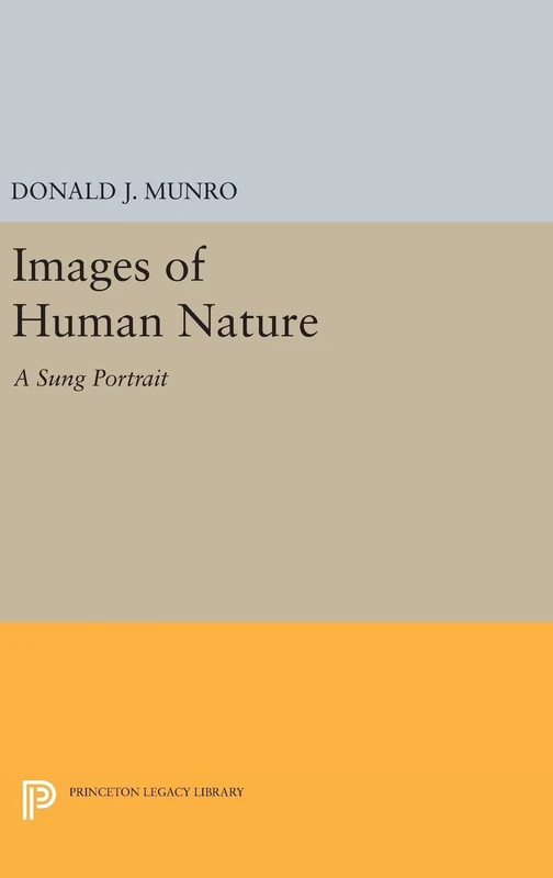 Images of Human Nature – A Sung Portrait: 940 (Princeton Legacy Library)