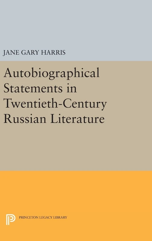 Autobiographical Statements in Twentieth-Century Russian Literature (Studies of the Harriman Institute, Columbia University)