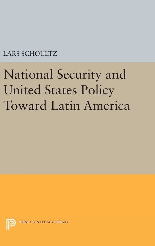 National Security and United States Policy Toward Latin America: 497 (Princeton Legacy Library)