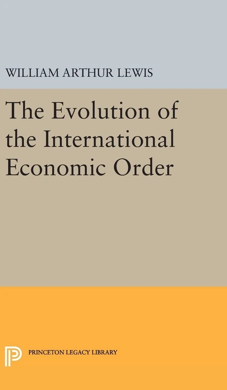 The Evolution of the International Economic Order (Eliot Janeway Lectures on Historical Economics)