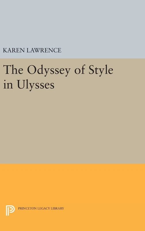 The Odyssey of Style in Ulysses: 663 (Princeton Legacy Library)