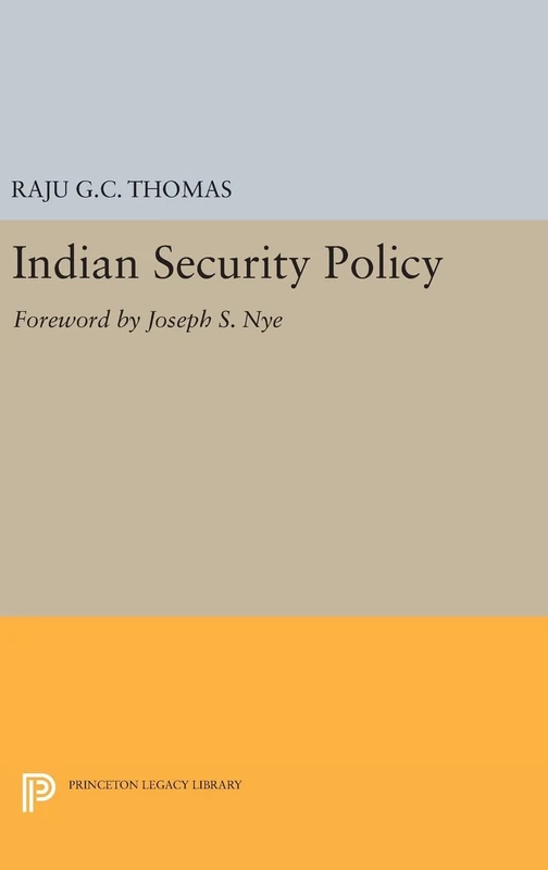 Indian Security Policy – Foreword by Joseph S. Nye: 466 (Princeton Legacy Library) - Image 1