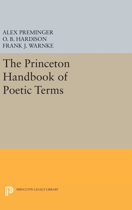 The Princeton Handbook of Poetic Terms: 443 (Princeton Legacy Library)