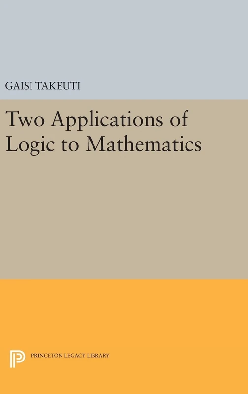 Two Applications of Logic to Mathematics (Princeton Legacy Library)