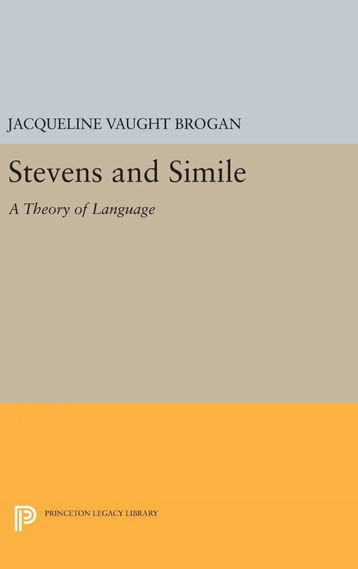 Stevens and Simile: A Theory of Language: 483 (Princeton Legacy Library)
