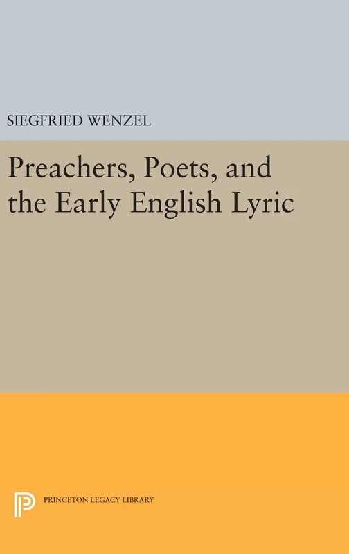 Preachers, Poets, and the Early English Lyric: 368 (Princeton Legacy Library)