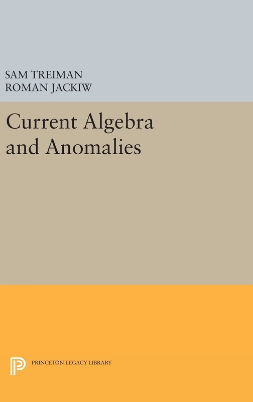 Current Algebra and Anomalies: 52 (Princeton Physics)