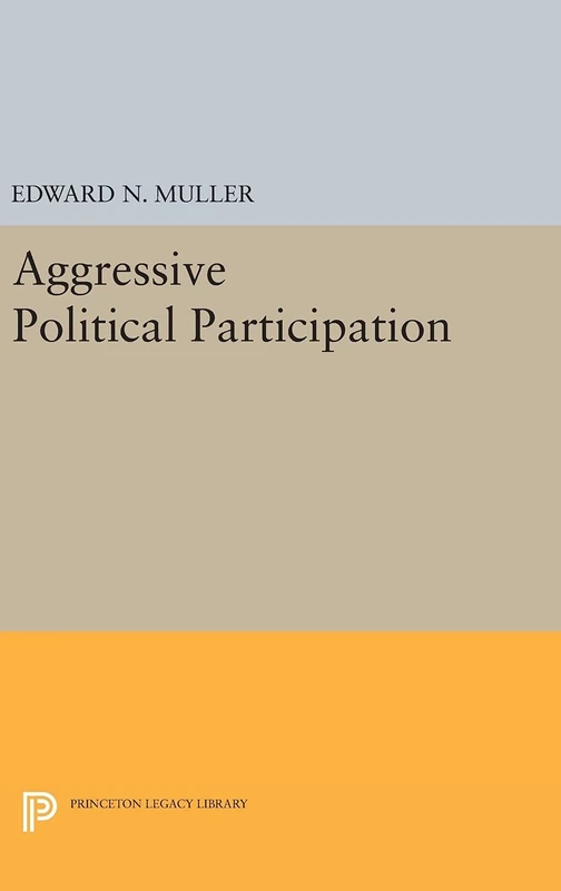 Aggressive Political Participation: 1395 (Princeton Legacy Library)