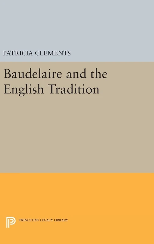 Baudelaire and the English Tradition: 547 - Princeton Press