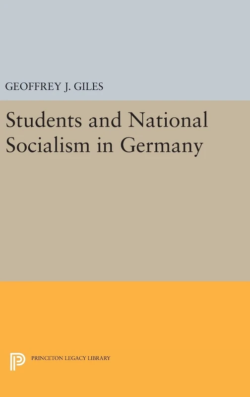 Students and National Socialism in Germany: 423 (Princeton Legacy Library)
