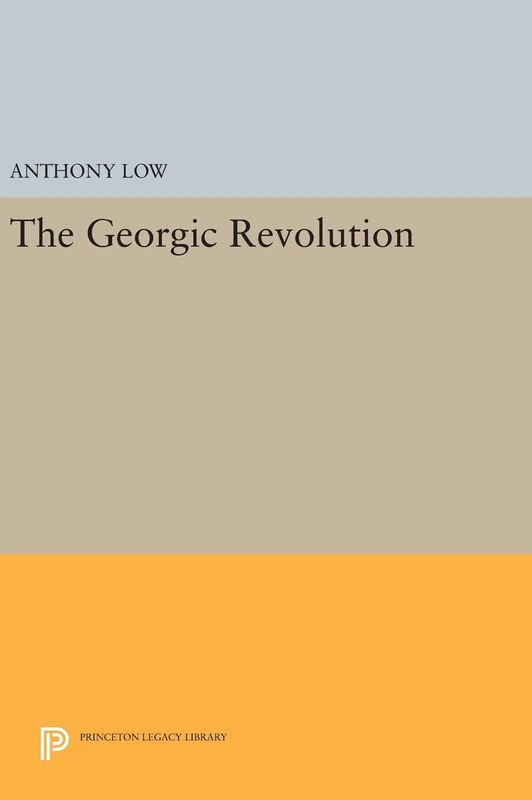 The Georgic Revolution: 546 (Princeton Legacy Library)