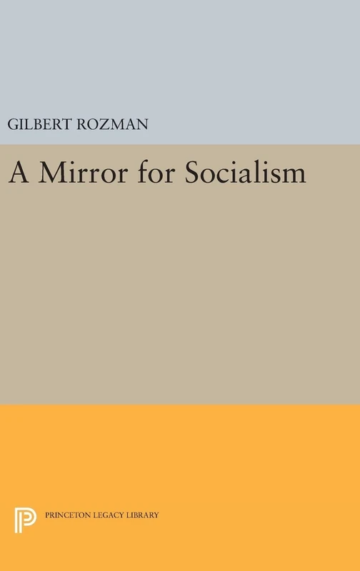 A Mirror for Socialism: Soviet Criticisms of China: 40 (Princeton Legacy Library)