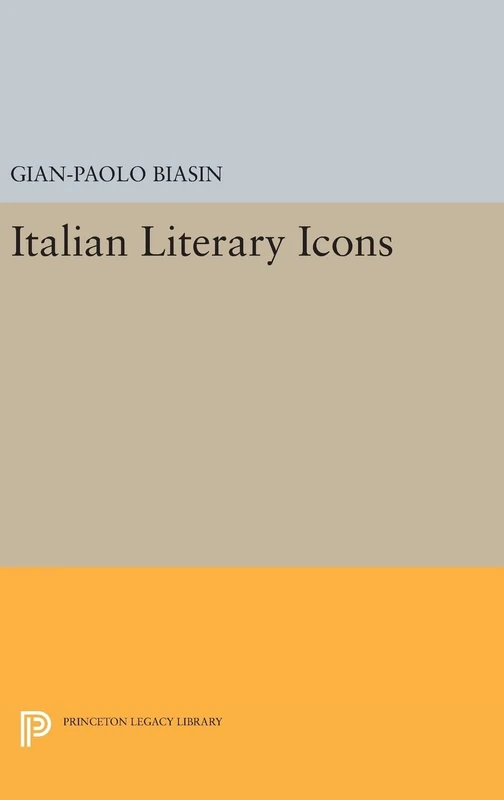 Italian Literary Icons: 22 (Princeton Legacy Library)