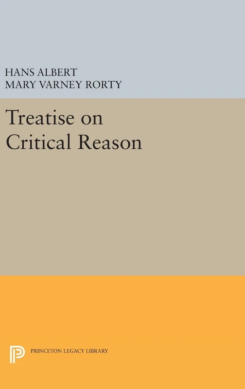 Treatise on Critical Reason: 30 (Princeton Legacy Library)