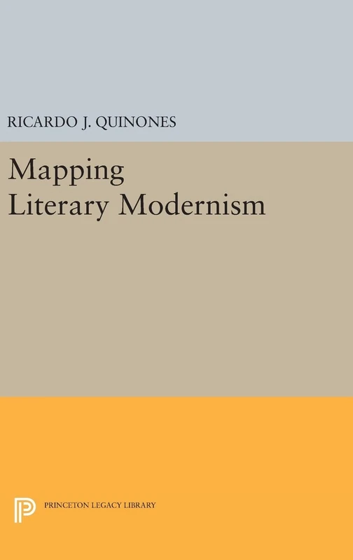 Mapping Literary Modernism: 21 (Princeton Legacy Library)
