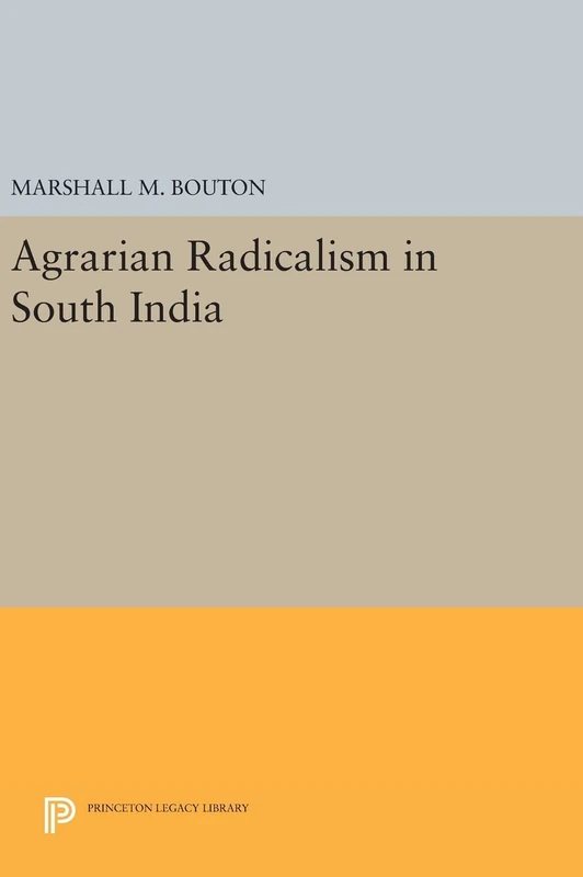 Agrarian Radicalism in South India: 428 (Princeton Legacy Library)