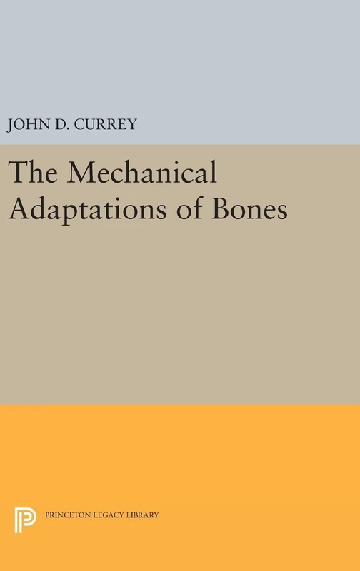 The Mechanical Adaptations of Bones: 870 (Princeton Legacy Library)