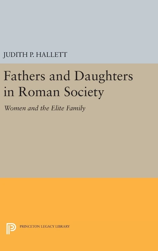 Princeton Fathers and Daughters in Roman Society - History Book