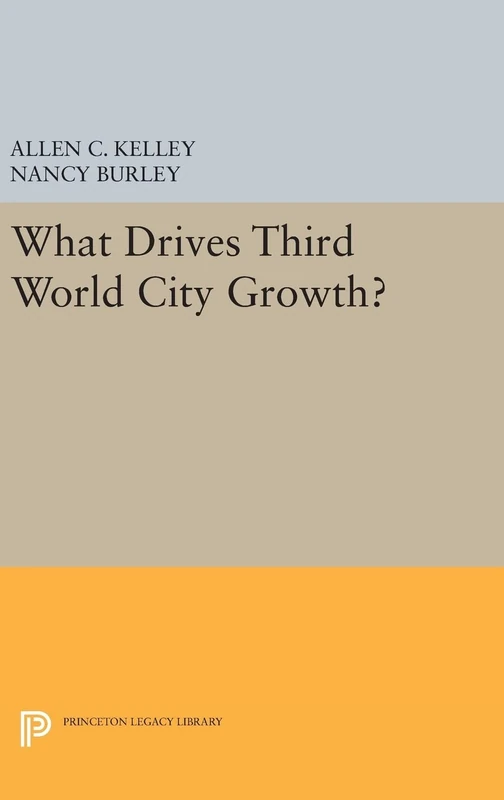What Drives Third World City Growth?: 638 (Princeton Legacy Library)