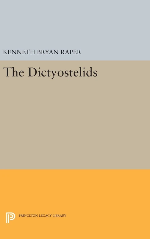 The Dictyostelids: 561 (Princeton Legacy Library)