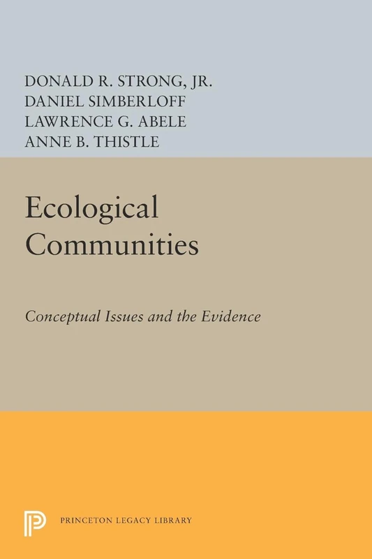 Ecological Communities – Conceptual Issues and the Evidence: 613 (Princeton Legacy Library)