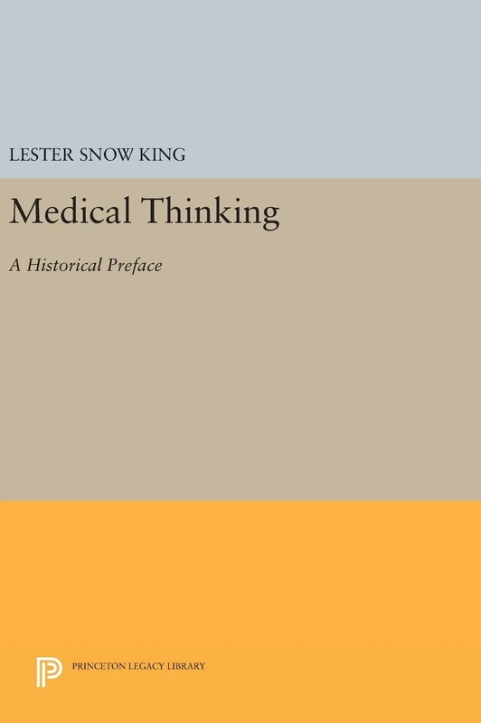 Medical Thinking - A Historical Preface: 727 - Princeton Press