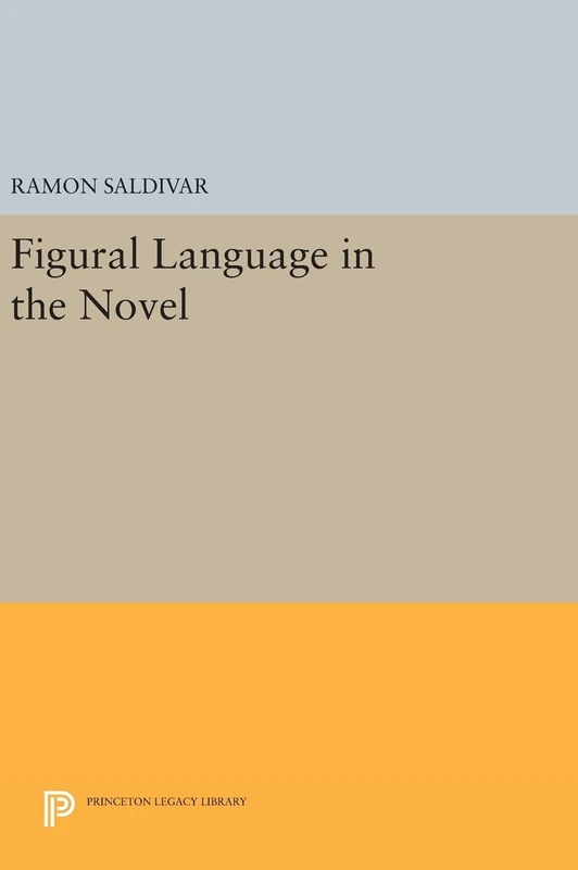 Figural Language in the Novel: 581 (Princeton Legacy Library)