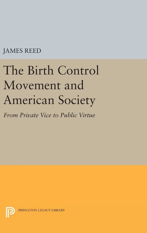 The Birth Control Movement and American Society - Princeton Press