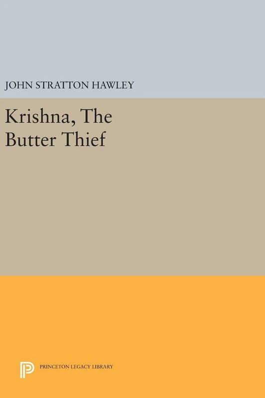 Krishna, The Butter Thief: 677 (Princeton Legacy Library)