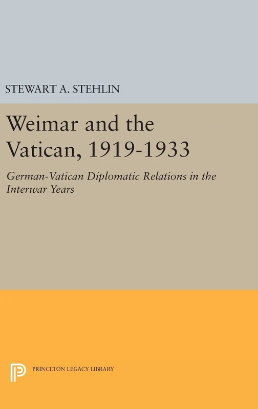 Princeton University Press - Weimar and the Vatican 1919-1933
