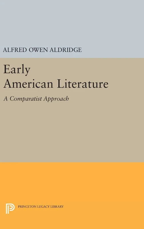 Early American Literature – A Comparatist Approach: 691 (Princeton Legacy Library)