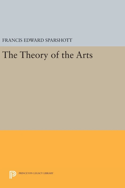 The Theory of the Arts: 606 (Princeton Legacy Library)