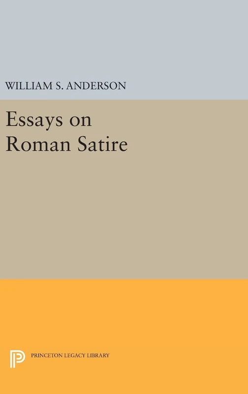 Essays on Roman Satire (Princeton Legacy Library)