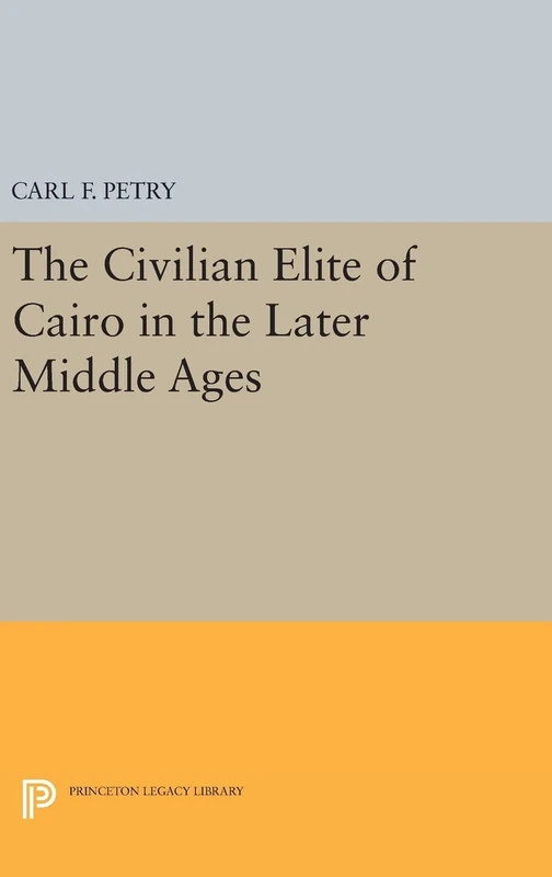 The Civilian Elite of Cairo - Princeton Legacy Library