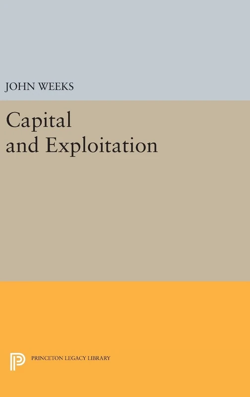 Capital and Exploitation: 332 (Princeton Legacy Library)