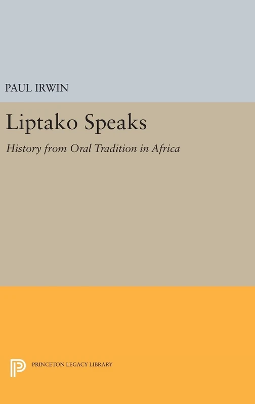 Liptako Speaks – History from Oral Tradition in Africa: 715 (Princeton Legacy Library)