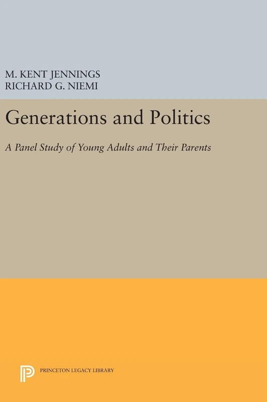 Generations and Politics - Princeton Legacy Library Book