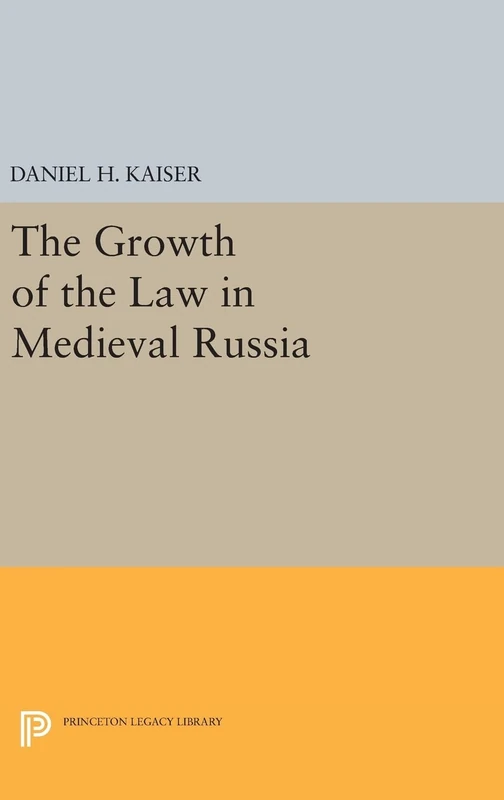 The Growth of the Law in Medieval Russia: 637 (Princeton Legacy Library)