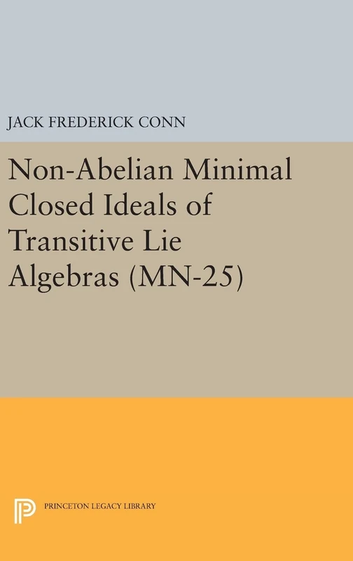 Non–Abelian Minimal Closed Ideals of Transitive Lie Algebras. (MN–25) (Princeton Legacy Library)