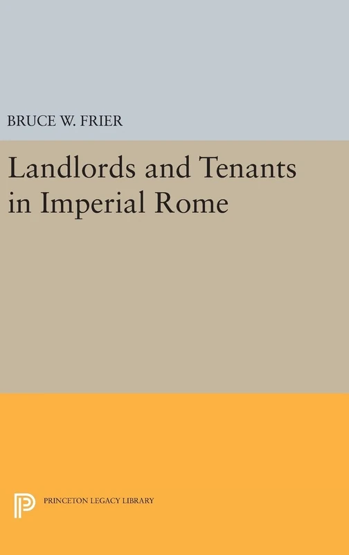Landlords and Tenants in Imperial Rome: 115 (Princeton Legacy Library)