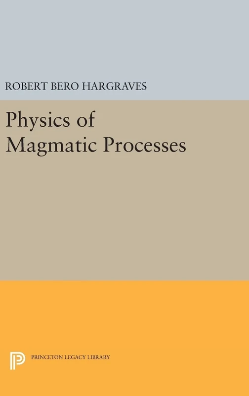 Physics of Magmatic Processes: 105 (Princeton Legacy Library)