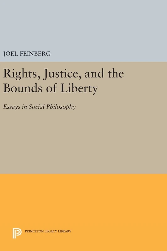 Rights, Justice, and the Bounds of Liberty – Essays in Social Philosophy (Princeton Series of Collected Essays)