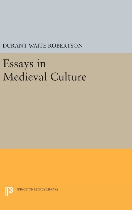 Essays in Medieval Culture: 569 (Princeton Legacy Library)