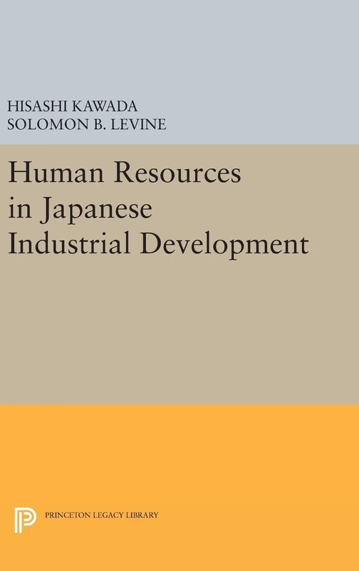 Human Resources in Japanese Industrial Development: 659 (Princeton Legacy Library)