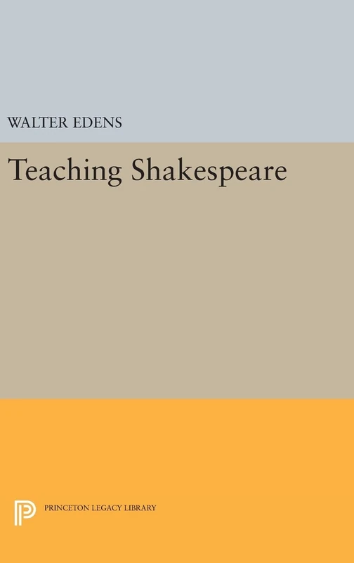 Teaching Shakespeare: 1233 (Princeton Legacy Library)
